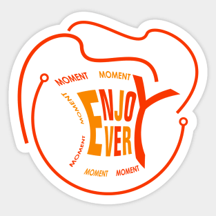 Quotes Text "Enjoy Every Moment" Sticker